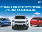 Hyundai super performer brands cross 1.3 million milestone mark