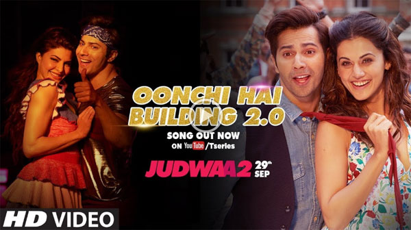 Judwaa 2 makers release Oonchi Hai Building song